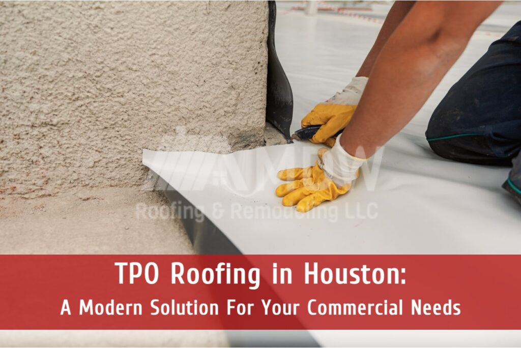 TPO Roofing Systems in Houston TX