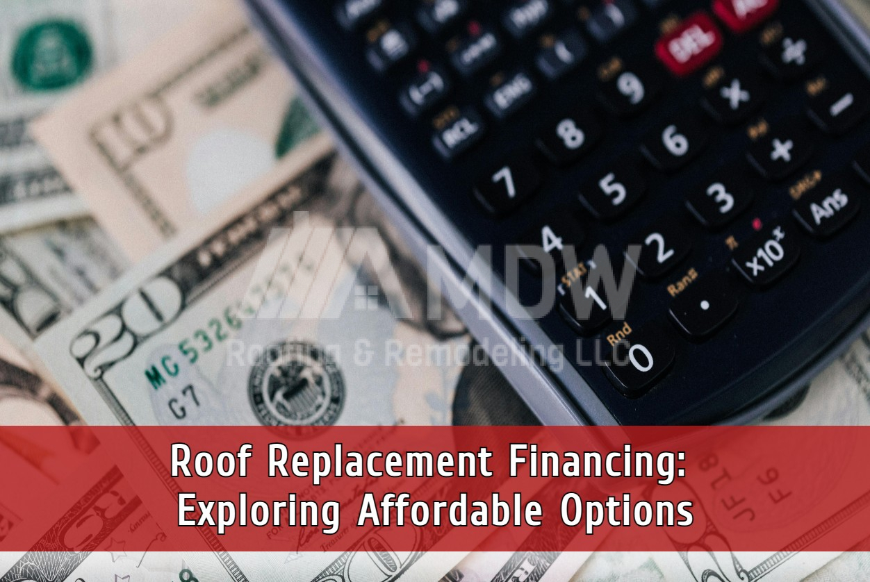 Roof Replacement Financing: Exploring Affordable Options
