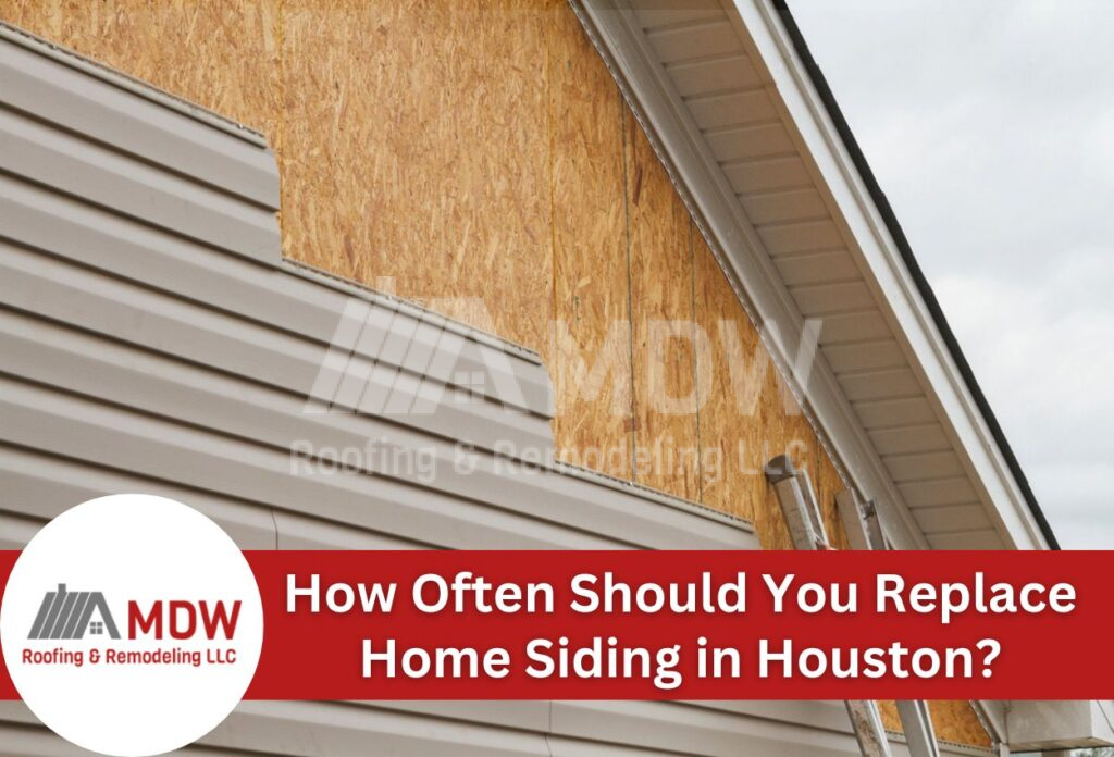 How Often Should You Replace Home Siding in Houston