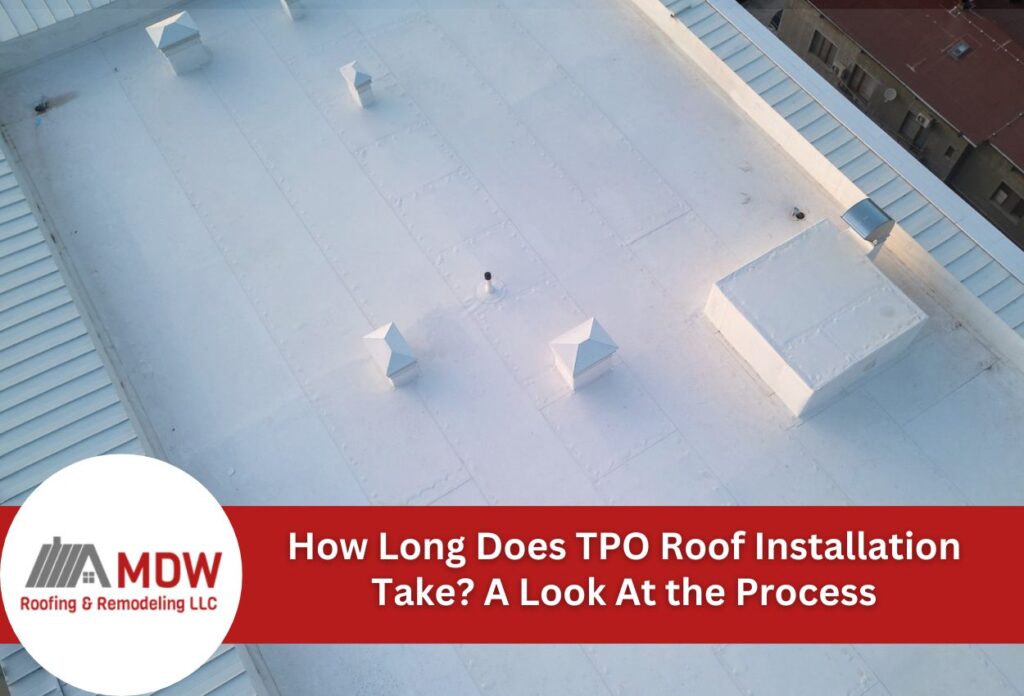 How Long Does TPO Roof Installation Take? A Look At the Process