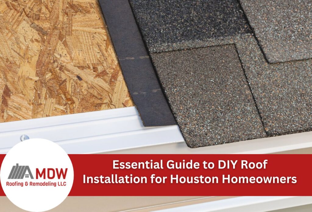 DIY roof installation guide showing roofing materials and shingles for Houston homeowners