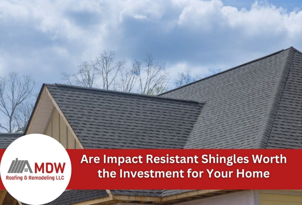 Are Impact Resistant Shingles Worth the Investment for Your Home