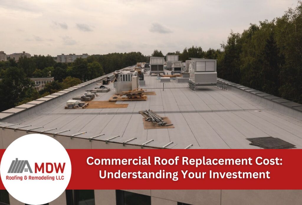 Commercial Roof Replacement Cost: Understanding Your Investment