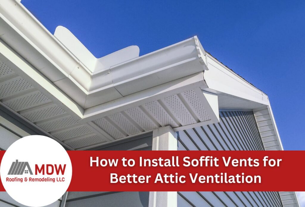 How to Install Soffit Vents for Better Attic Ventilation