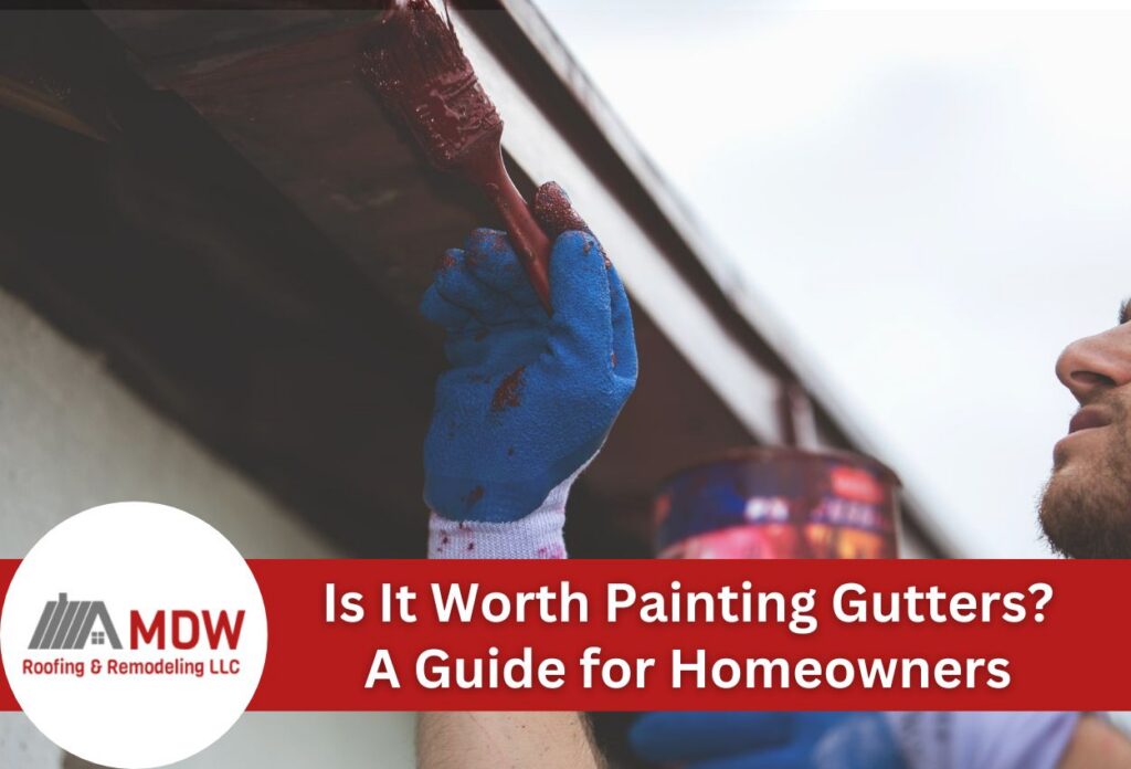 Is It Worth Painting Gutters A Guide for Homeowners